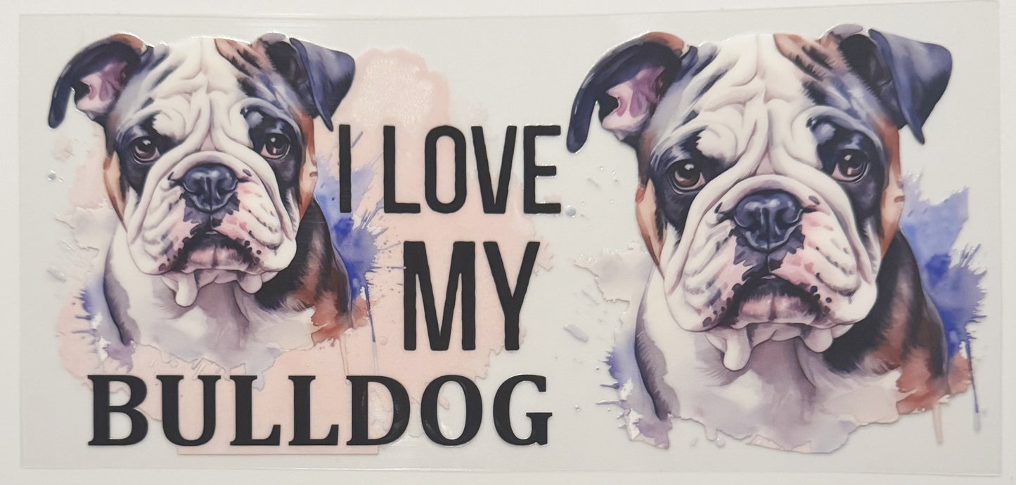 I Love My Bulldog - UVDTF 16oz Wrap
