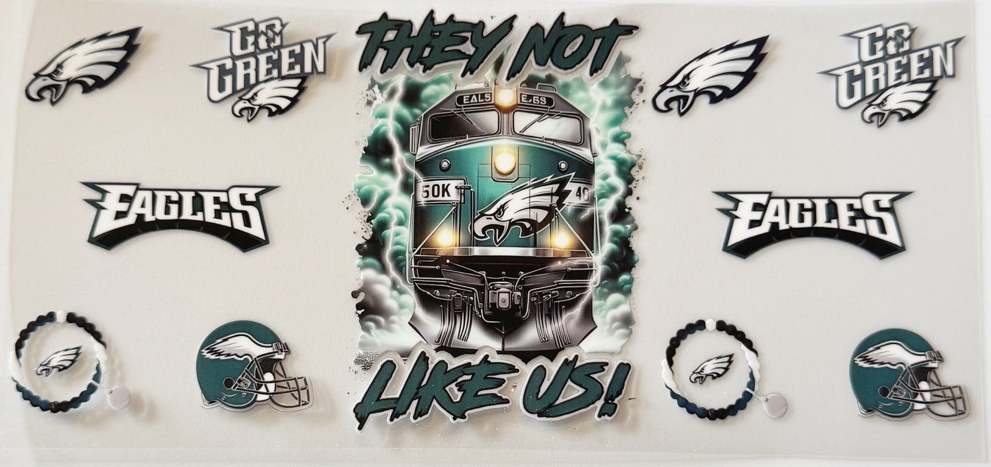 Philadelphia Eagles - They Not Like Us - UVDTF 16oz Wrap