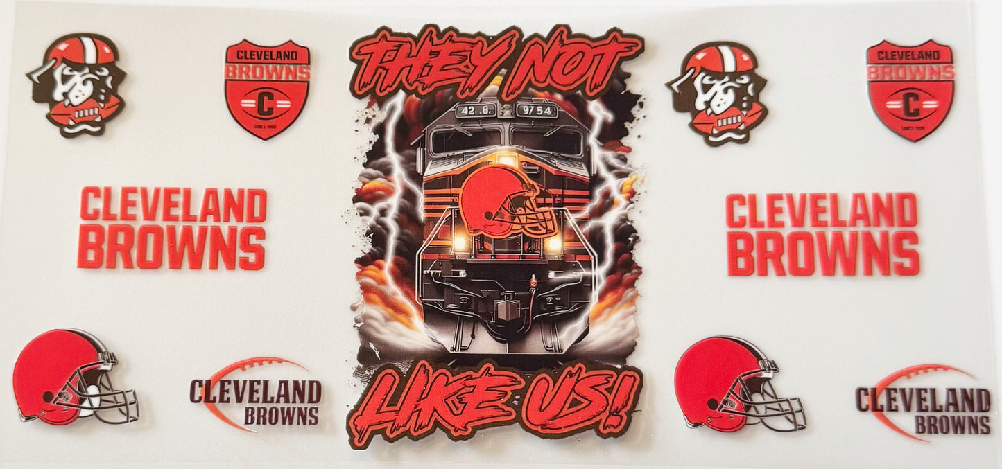 Cleveland Browns - They Not Like Us - UVDTF 16oz Wrap