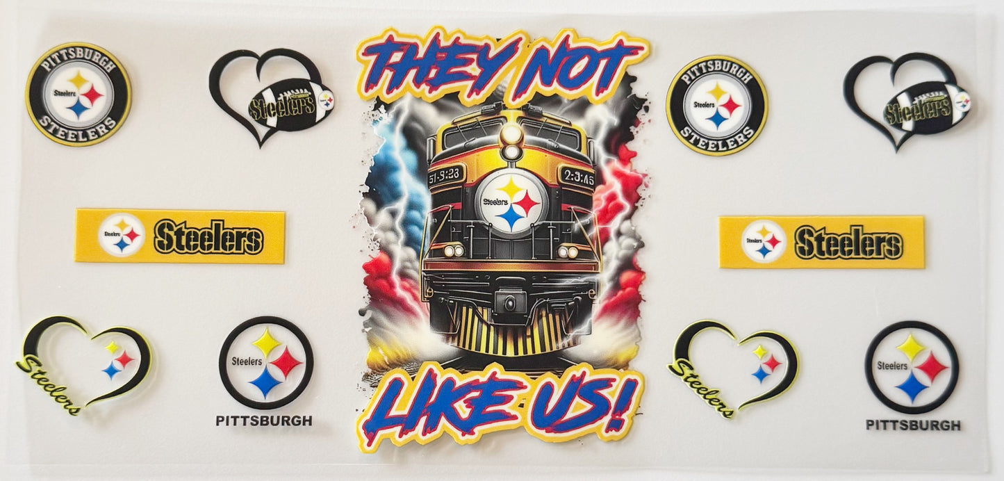 Pittsburgh Steelers - They Not Like Us - UVDTF 16oz Wrap