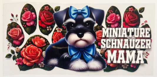 Miniature Schnauzer Mama - UVDTF 16oz Wrap