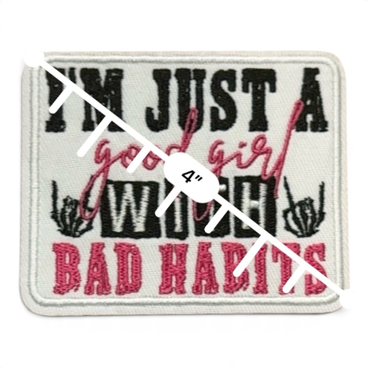 Embroidered Iron On Patch - I’m Just A Good Girl With Bad Habits