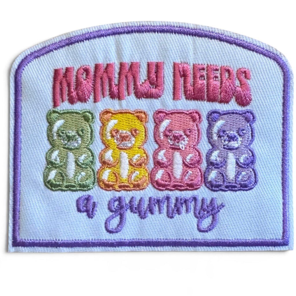 Embroidered Iron On Patch - Mommy Needs A Gummy