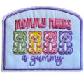 Embroidered Iron On Patch - Mommy Needs A Gummy