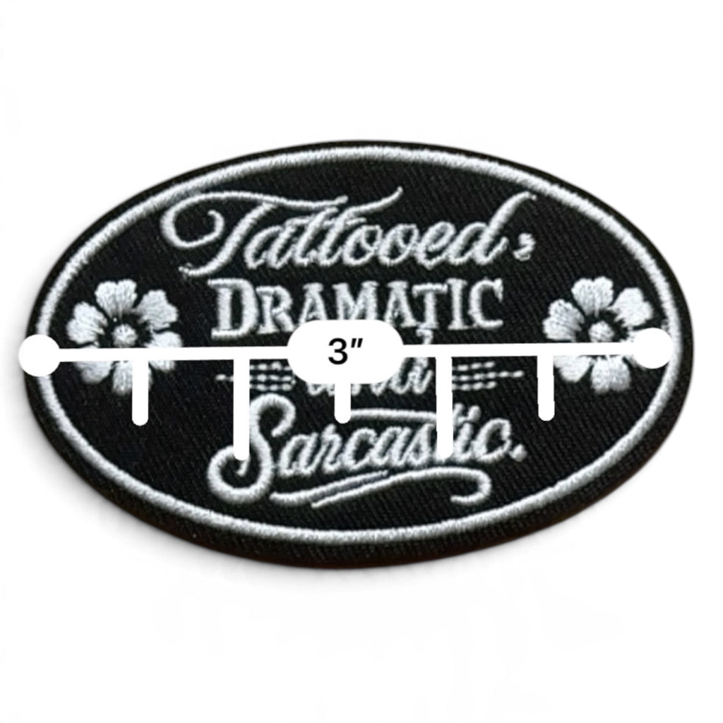 Embroidered Iron On Patch - Tattooed, Dramatic, and Sarcastic