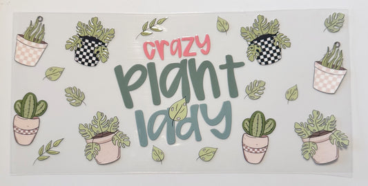 Crazy Plant Lady - UVDTF 16oz Wrap