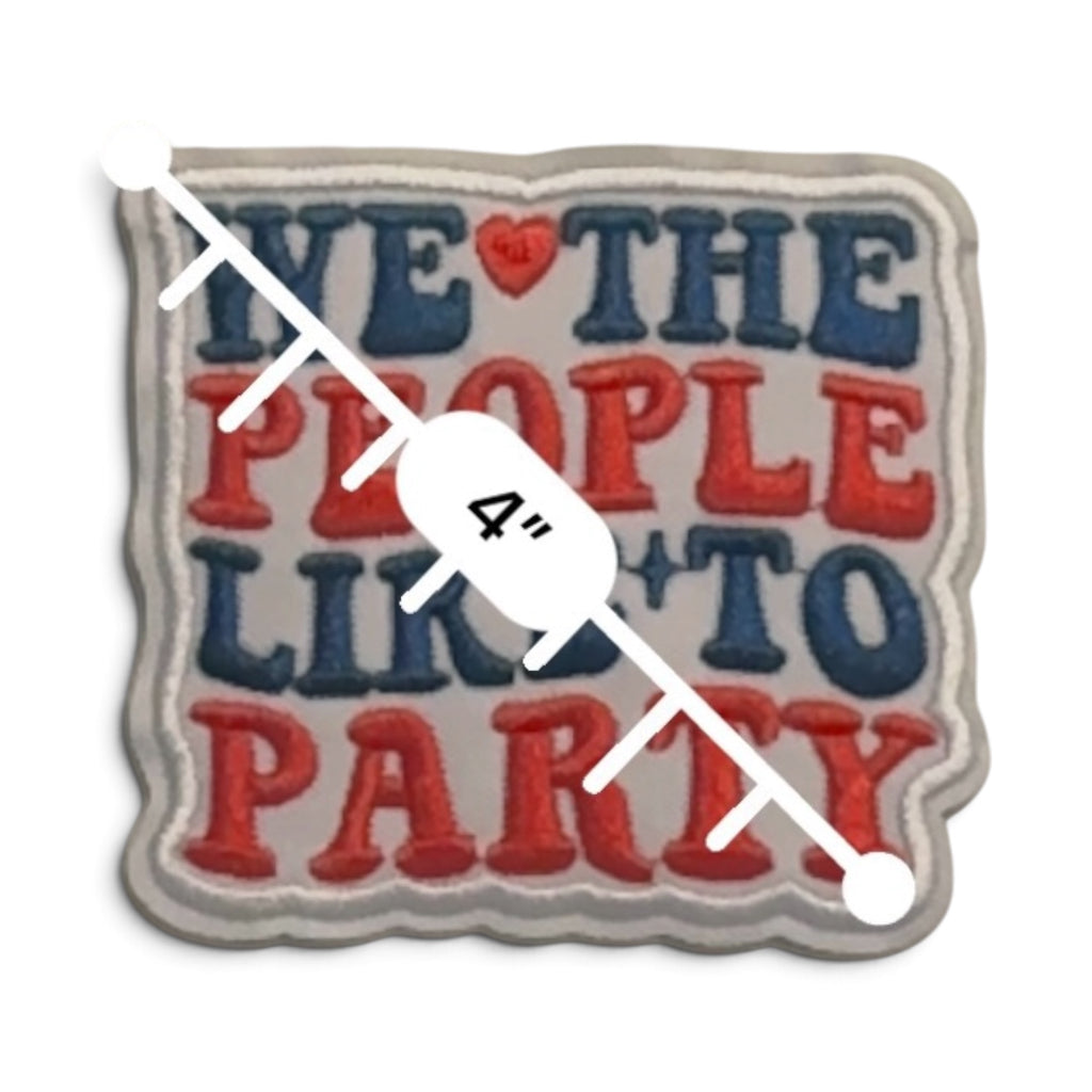 Embroidered Iron On Patch - We The People Like To Party