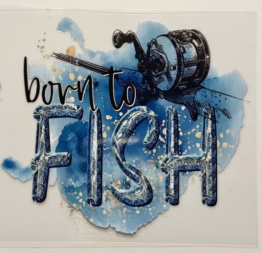 Born to Fish - UVDTF Decal - 16oz