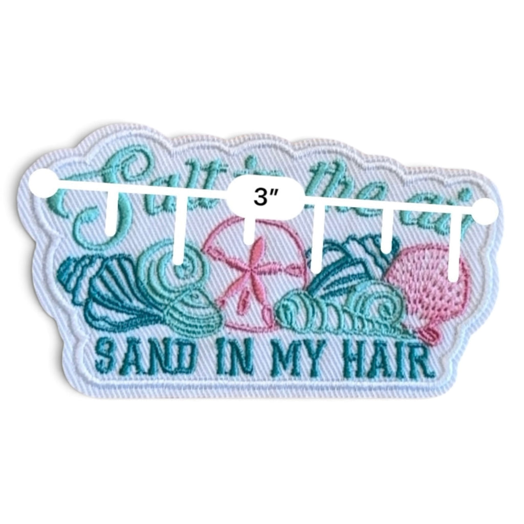 Embroidered Iron On Patch - Salt In The Air Sand In My Hair