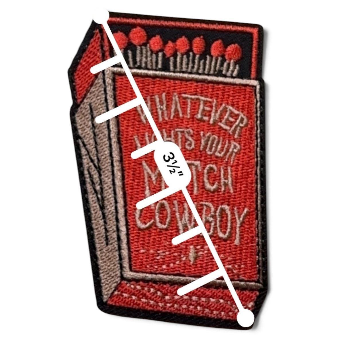 Embroidered Iron On Patch - Whatever Lights Your Match Cowboy