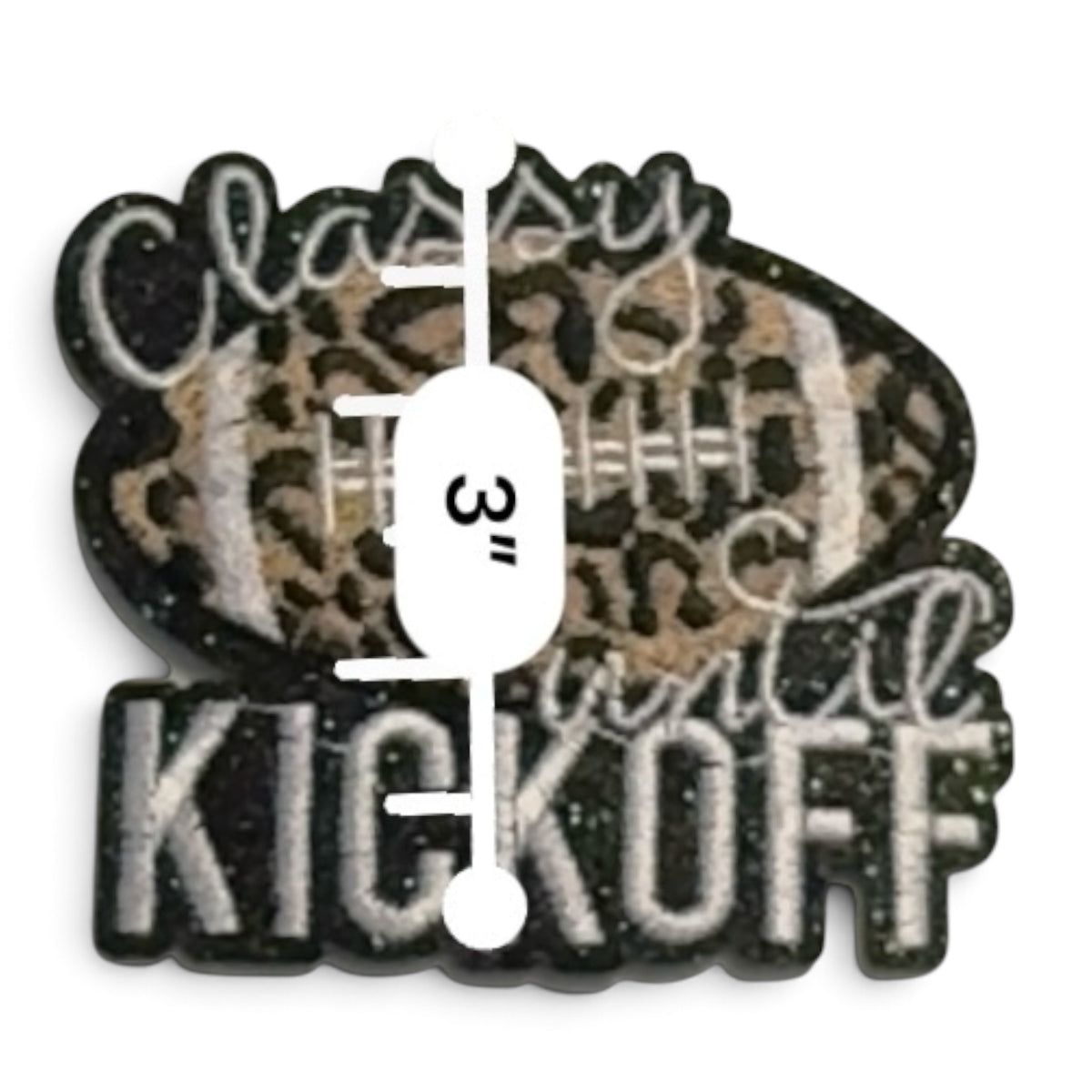 Embroidered Iron On Patch - Classy Until Kickoff