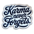 Embroidered Iron On Patch - Karma Never Forgets