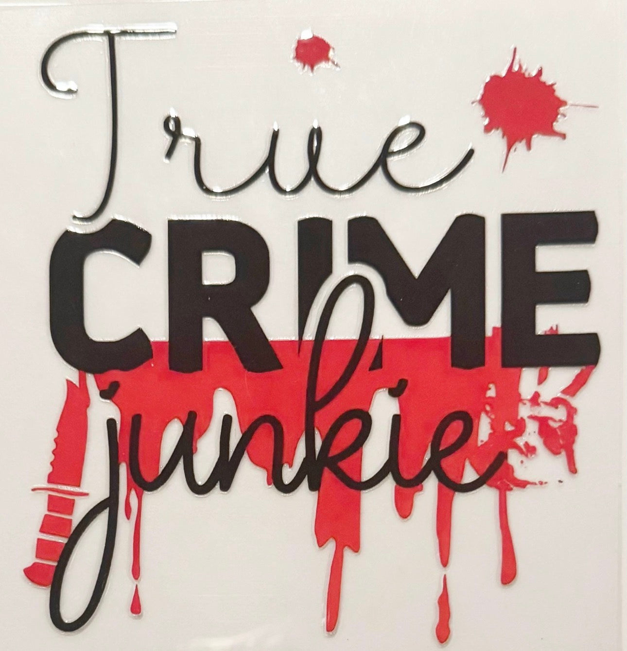 True Crime Junkie - UVDTF Decal