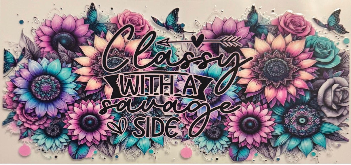 Classy With A Savage Side - UVDTF 16oz Wrap