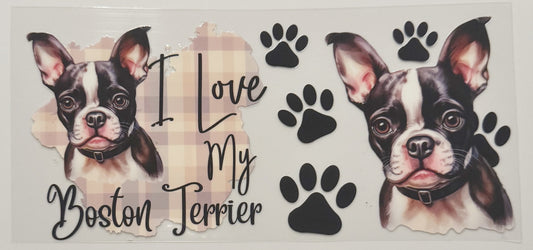 I Love My Boston Terrier - UVDTF 16oz Wrap