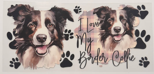 I Love My Border Collie - UVDTF 16oz Wrap