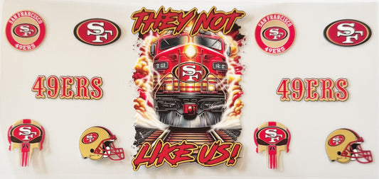San Francisco 49ers - They Not Like Us - UVDTF 16oz Wrap