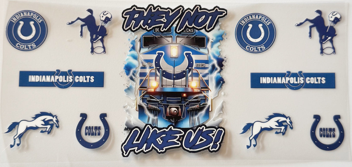 Indianapolis Colts - They Not Like Us - UVDTF 16oz Wrap
