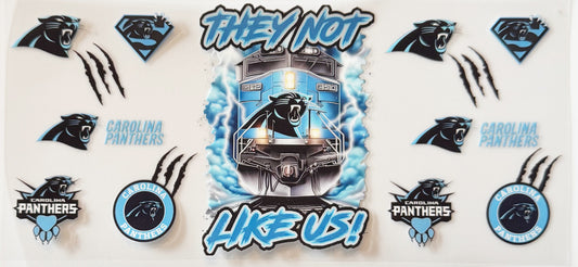Carolina Panthers - They Not Like Us - UVDTF 16oz Wrap