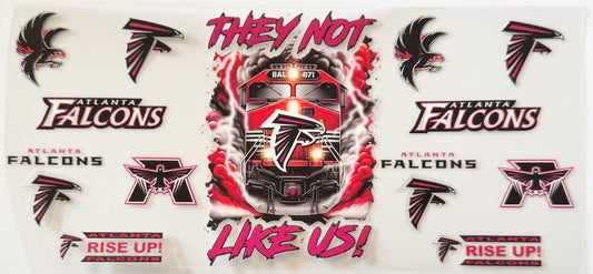 Atlanta Falcons - They Not Like Us - UVDTF 16oz Wrap