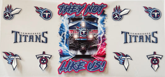 Houston Texans - They Not Like Us - UVDTF 16oz Wrap