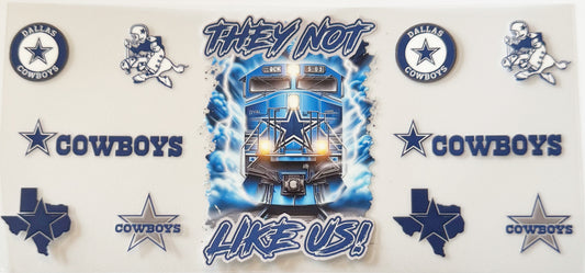 Dallas Cowboys - They Not Like Us - UVDTF 16oz Wrap