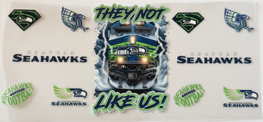 Seattle Seahawks - They Not Like Us - UVDTF 16oz Wrap