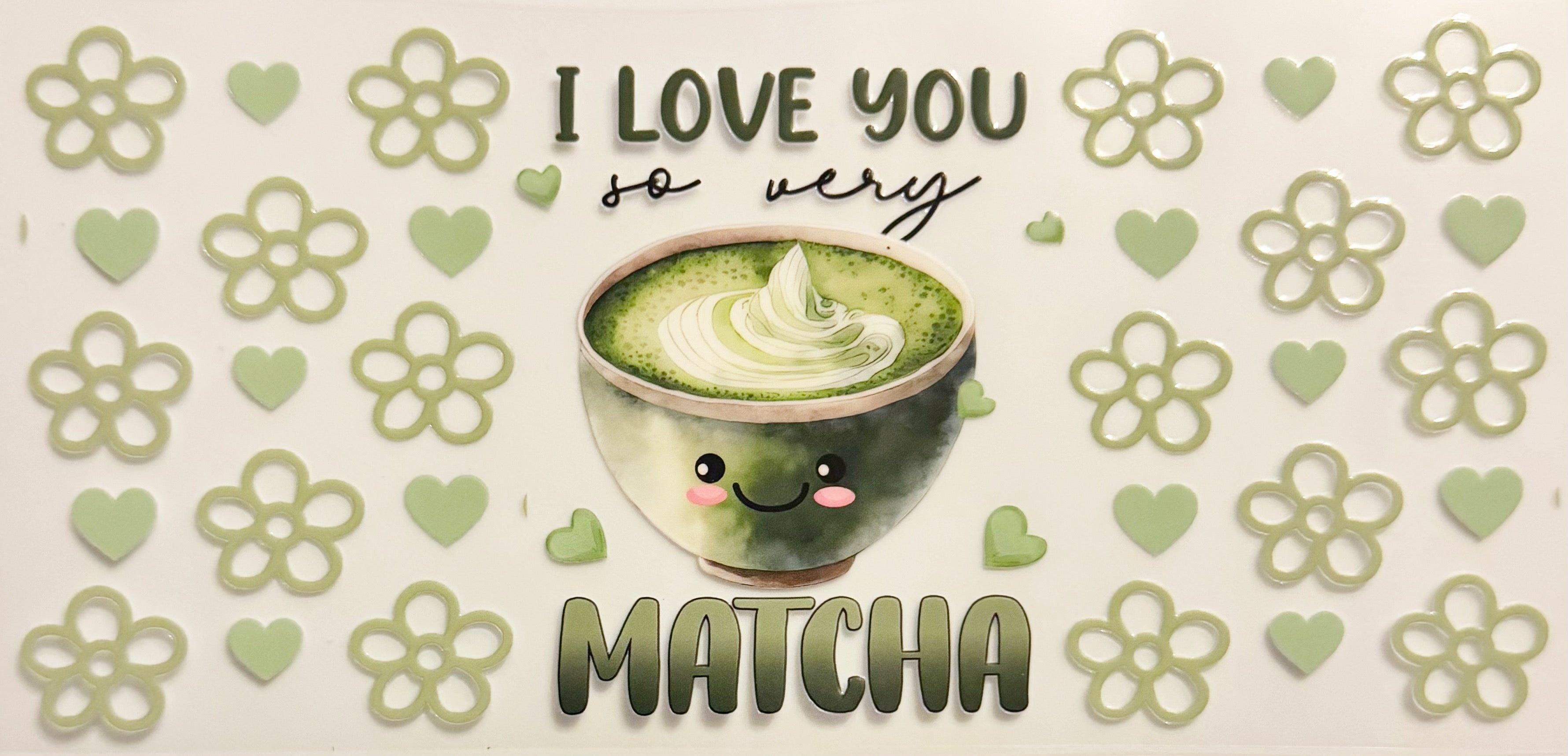 I Love You So Very Matcha - UVDTF 16oz Wrap