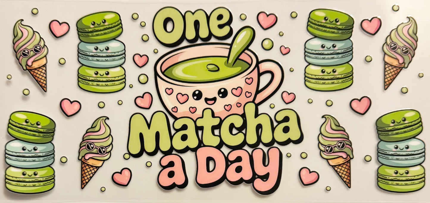 One Matcha A Day - UVDTF 16oz Wrap