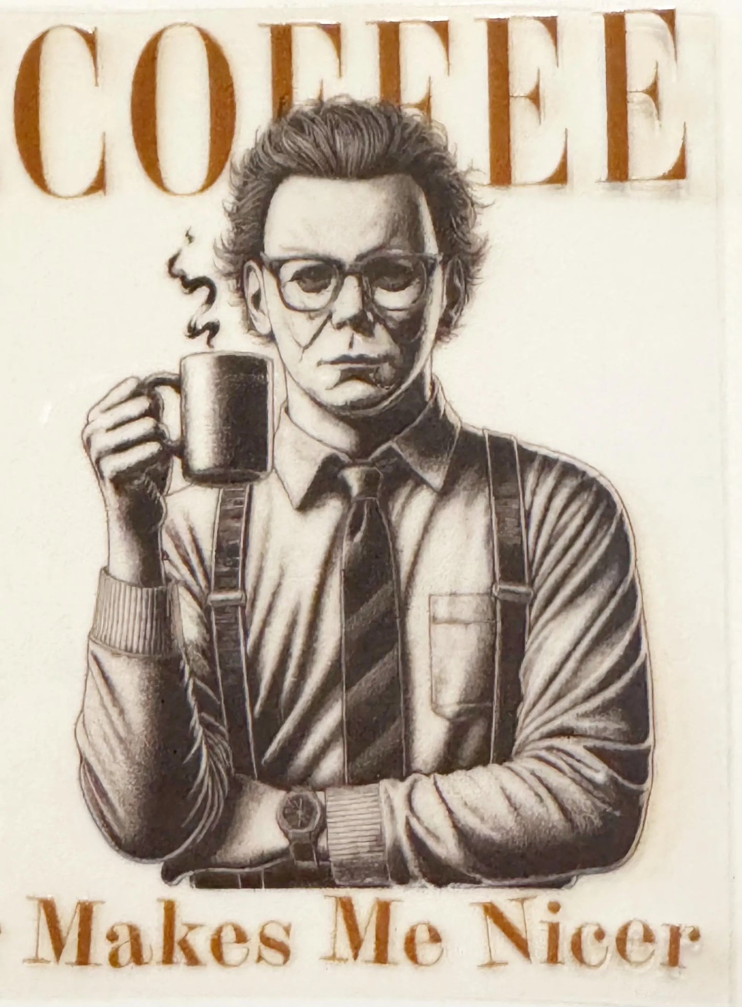 Coffee Makes Me Nicer - UVDTF Decal - 16oz